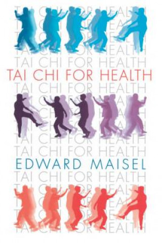 Könyv Tai Chi for Health Edward Maisel