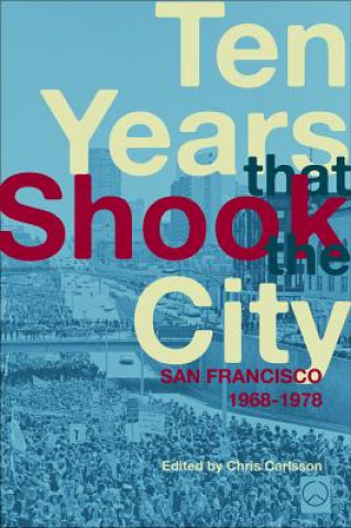 Книга Ten Years That Shook the City Chris Carlsson