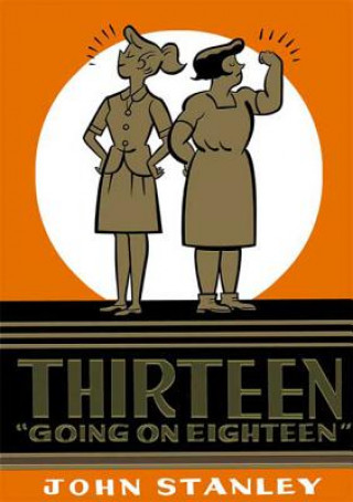 Kniha Thirteen Going on Eighteen John Stanley