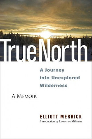 Knjiga True North Elliott Merrick