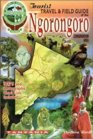 Kniha Tourist Travel & Field Guide of the Ngorongoro Conservation Area Veronica Roodt