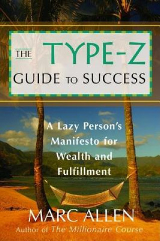 Kniha Type Z Guide to Success Marc Allen
