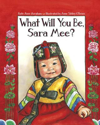 Book What Will You Be, Sara Mee? Kate Aver Avraham