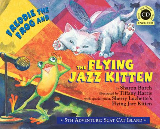 Kniha Freddie the Frog and the Flying Jazz Kitten Sharon Burch