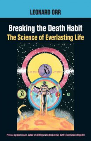 Kniha Breaking the Death Habit Leonard Orr