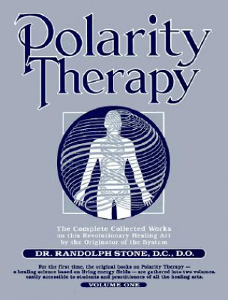 Kniha Dr Randolph Stone's Polarity Therapy Randolph Stone