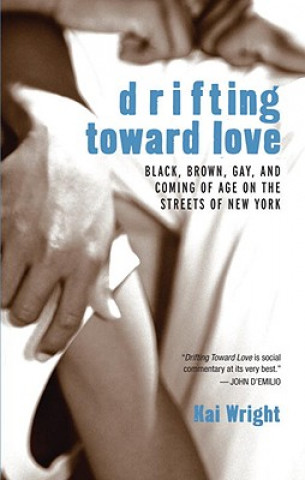 Kniha Drifting Toward Love Kai Wright