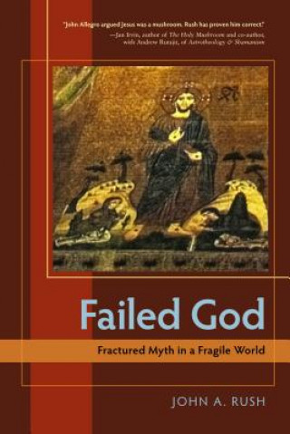 Kniha Failed God John A. Rush