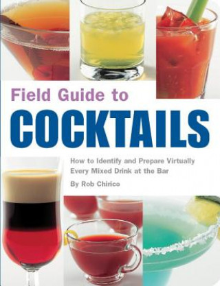 Carte Field Guide to Cocktails Rob Chirico