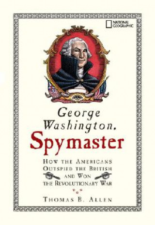 Buch George Washington, Spymaster Thomas B. Allen