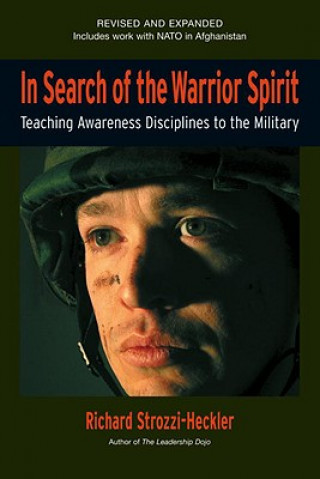 Könyv In Search of the Warrior Spirit, Fourth Edition Richard Strozzi-Heckler