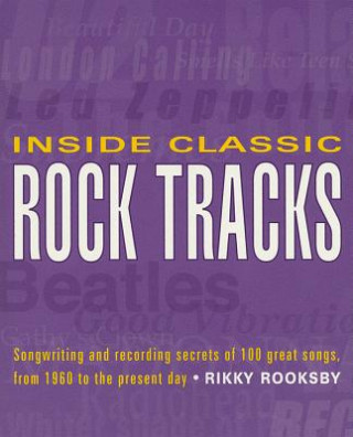 Libro Inside Classic Rock Tracks Rikky Rooksby