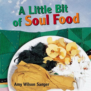 Książka Little Bit of Soul Food Amy Wilson Sanger