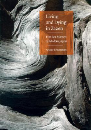 Kniha Living and Dying in Zazen Arthur Braverman