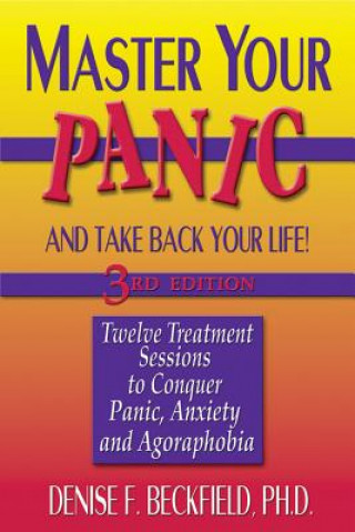 Carte Master Your Panic and Take Back Your Life Denise F. Beckfield