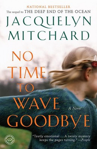 Kniha No Time to Wave Goodbye Jacquelyn Mitchard