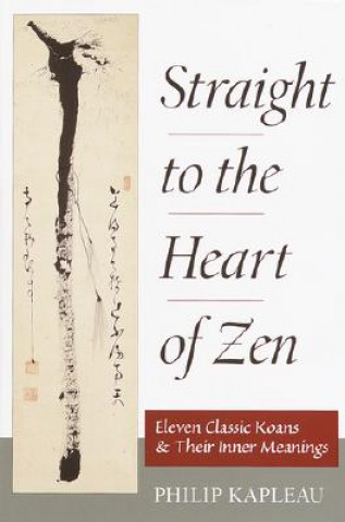 Livre Straight to the Heart of Zen Philip Kapleau