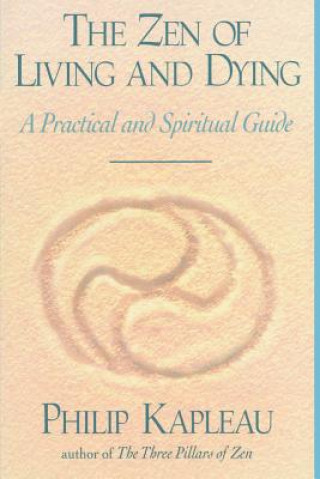 Kniha Zen of Living and Dying Philip Kapleau