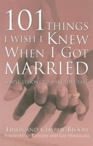 Kniha 101 Things I Wish I Knew When I Got Married Charlie Bloom