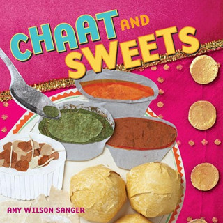 Kniha Chaat & Sweets Amy Wilson Sanger