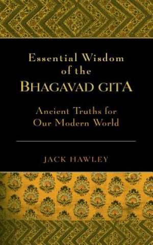 Kniha Essential Wisdom of the Bhagavad Gita Jack Hawley