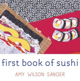 Knjiga First Book of Sushi Amy Wilson Sanger