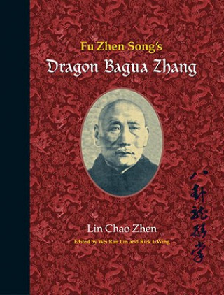 Книга Fu Zhen Song's Dragon Bagua Zhang Lin Chao Zhen