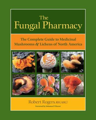 Книга Fungal Pharmacy Robert Rogers