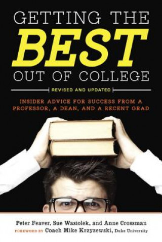 Książka Getting the Best Out of College, Revised and Updated Peter Feaver