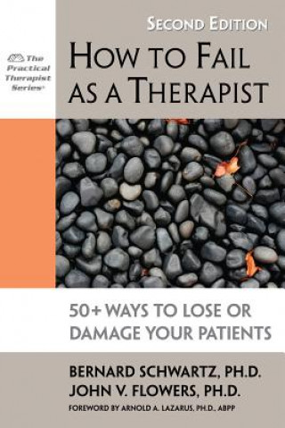 Carte How to Fail as a Therapist, 2nd Edition John V. Flowers