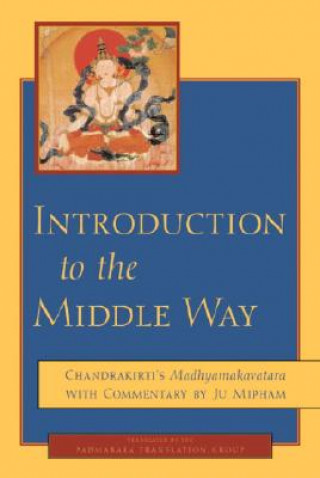 Kniha Introduction to the Middle Way Padmakara Translation Group