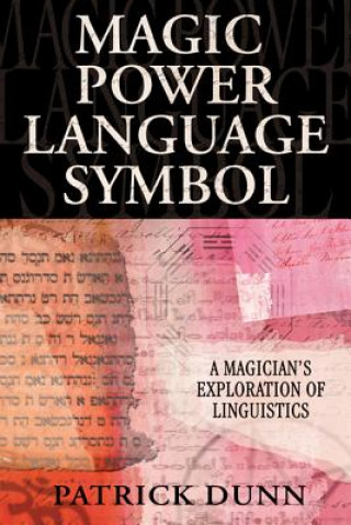 Book Magic, Power, Language, Symbol Patrick Dunn