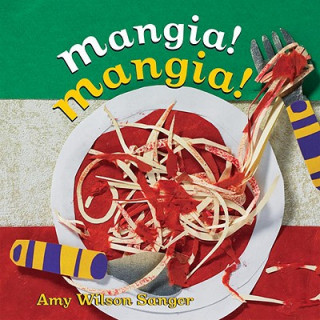 Livre Mangia! Mangia! Amy Wilson Sanger