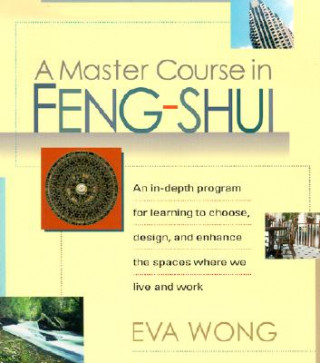 Kniha Master Course in Feng-Shui Eva Wong