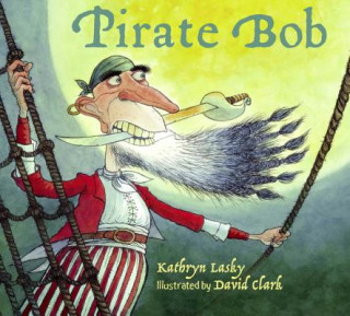 Kniha Pirate Bob Kathryn Lasky