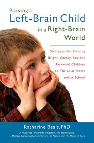 Knjiga Raising a Left-Brain Child in a Right-Brain World Katherine Beals