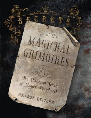 Carte Secrets of the Magickal Grimoires Aaron Leitch