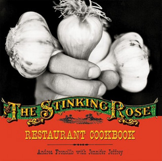 Książka Stinking Rose Restaurant Cookbook Andrea Froncillo