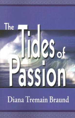 Könyv Tides of Passion Diana Tremain Braund