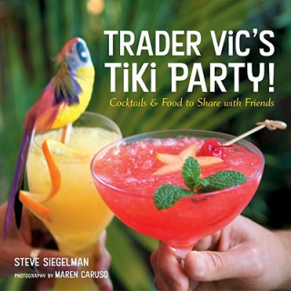 Книга Trader Vic's Tiki Party! Stephen Siegelman