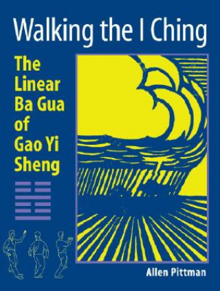 Kniha Walking the I Ching Allen Pittman