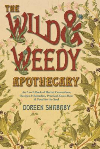 Kniha Wild and Weedy Apothecary Doreen Shababy
