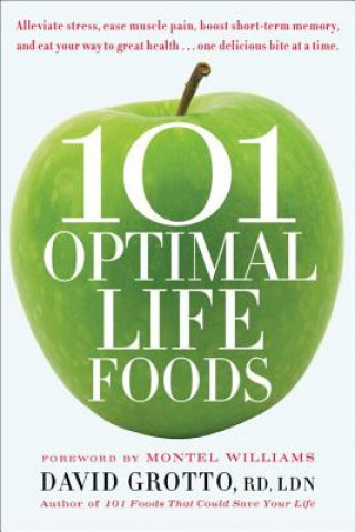 Kniha 101 Optimal Life Foods David Grotto