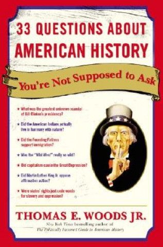 Книга 33 Questions About American History You're Not Supposed to Ask Woods