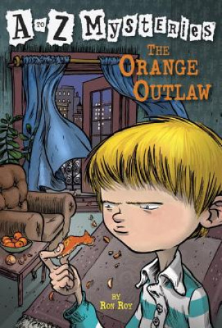 Kniha to Z Mysteries: The Orange Outlaw Ron Roy