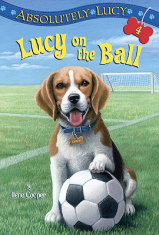 Книга Absolutely Lucy #4: Lucy on the Ball Ilene Cooper