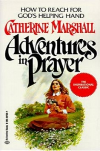 Carte Adventures in Prayer Catherine Marshall