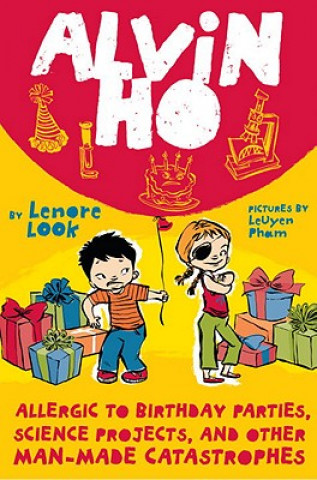 Buch Alvin Ho: Allergic to Birthday Parties, Science Projects, and Other Man-made Catastrophes Lenore Look