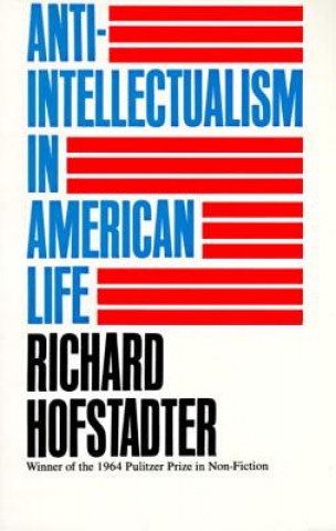 Libro Anti-Intellectualism in American Life Richard Hofstadter