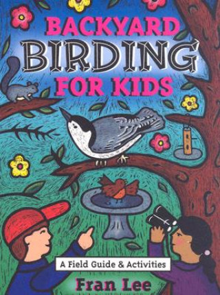 Carte Backyard Birding for Kids Fran Lee